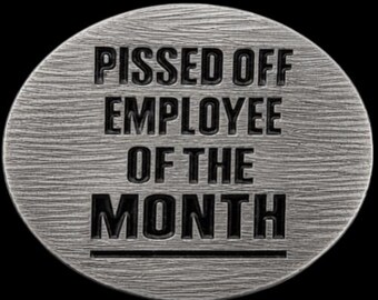Cool Humor Funny Pissed Off Employee Of The Month Belt Buckle Belts Buckles