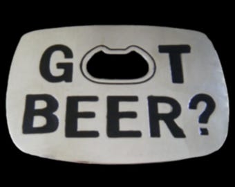 Belt Buckle Got Beer Bottle Opener Bar Humor Funny Party Buckles