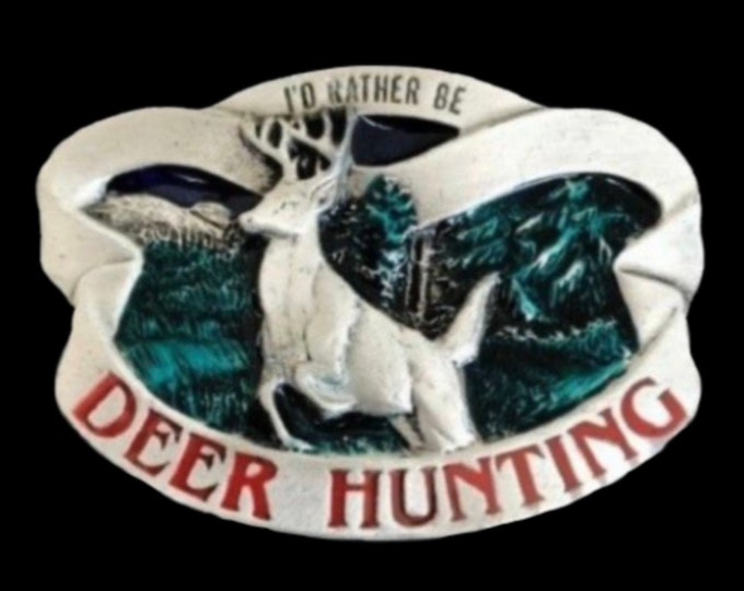 I'd Rather Be Deer Hunting Hunter Belt Buckle