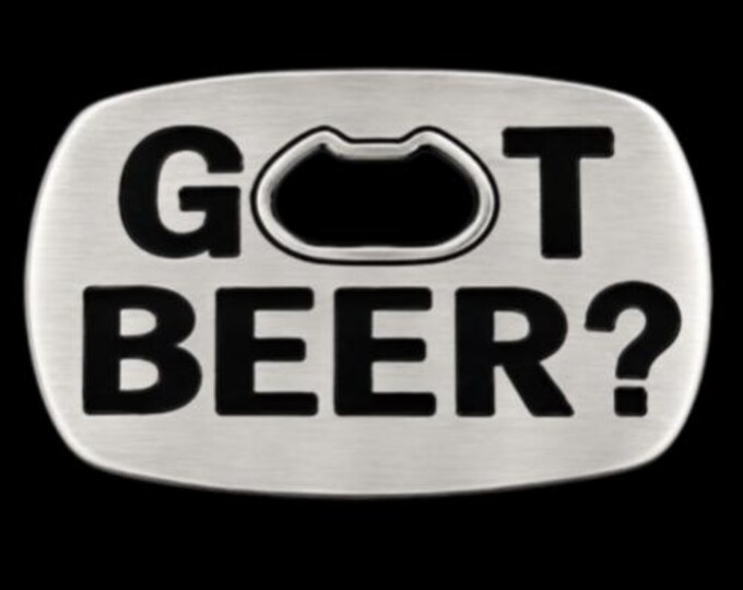Belt Buckle Got Beer Bottle Opener Bar Humor Funny Party Buckles