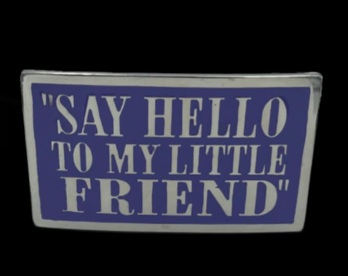 Say Hello Little To My Friend Funny Joke Belt Buckle Buckles