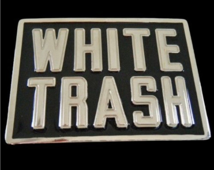 White Trash Trailer Park Fun Funny Humor Belt Buckle Buckles