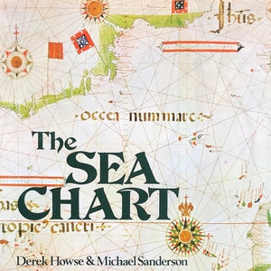 The Sea Chart by Howse Derek & Michael Sanderson Vintage Book original as published ideal present gift maritime interest 1973