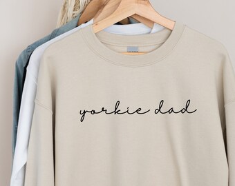 Yorkie Dad Sweatshirt, Dog Dad Sweatshirt, Dog Dad Crewneck, Yorkie Dad Tee, Dog Lover Gift, Yorkshire Terrier Sweatshirt, Yorkie Parent