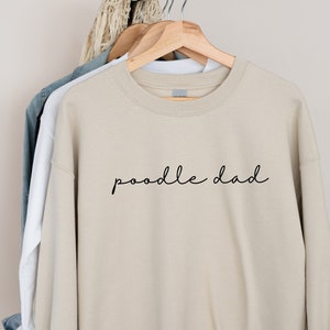 Poodle Dad Sweatshirt, Dog Dad Sweatshirt, Dog Dad Crewneck, Poodle Dad Tee, Dog Lover Gift, Poodle Parent Gift, Poodle Lover Sweatshirt
