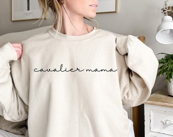 Cavalier Mom Sweatshirt, Dog Mom Sweatshirt, Dog Mama Crewneck, Cavalier Mama Tee, Dog Lover Gift, Cavalier King Charles Spaniel Shirt