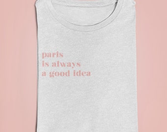 Paris Is Always A Good Idea Tee, Audrey Hepburn Film Zitat Geschenk, Frauen T-Shirt, Paris Zitat Shirt, Minimalistisches Top, Frankreich Geschenk