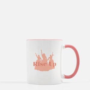 Hamilton Mug | Rise Up Mug | Hamilton Rise Up Mug | feminist coffee mug, feminist cup, musical mug