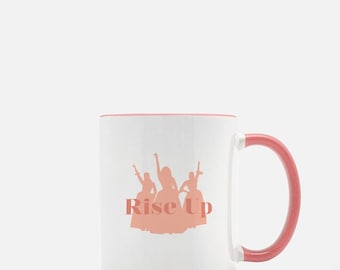 Hamilton Mug | Rise Up Mug | Hamilton Rise Up Mug | feminist coffee mug, feminist cup, musical mug
