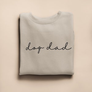 Dog Dad Sweatshirt, Dog Parent Sweatshirt, Dog Dad Crewneck, Dog Dad Gift, Gift for him, Dog Lover Gift, Dog Parent Sweatshirt