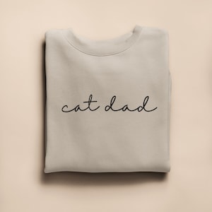 Cat Dad Sweatshirt, Cat Parent Sweatshirt, Cat Dad Crewneck, Cat Dad Gift, Gift for him, Cat Lover Gift, Cat Parent Sweatshirt