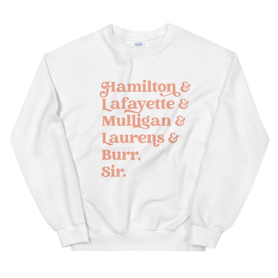 Hamilton Lafayette Mulligan Laurens Burr Sir Shirt, Alexander