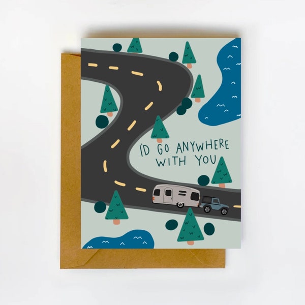 I'd Go Anywhere With You  Greeting Card