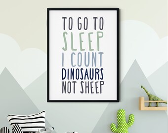 Dinosaur Printable Art, To Go To Sleep I Count Dinosaurs Not Sheep, Dinosaur Nursery Decor, Dinosaur Wall Art