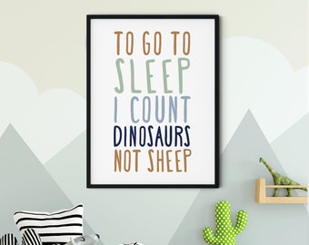 Dinosaur Printable Art, To Go To Sleep I Count Dinosaurs Not Sheep, Dinosaur Nursery Decor, Dinosaur Wall Art