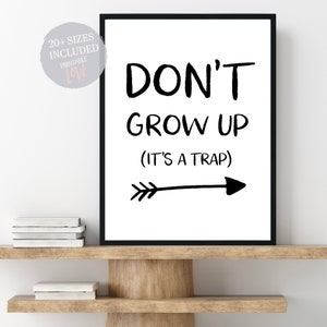 Don't Grow up It's A Trap Print, Kids Room Decor, Kids Wall Art ...