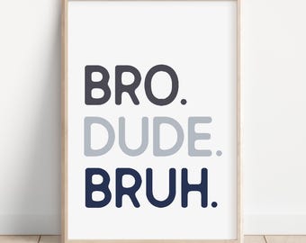 Bro Dude Bruh Wall Decor, Brothers Printable Wall Art, Boys Bedroom Sign, Kids playroom Decor, Boy Playroom Poster, Blue Boys Room Decor