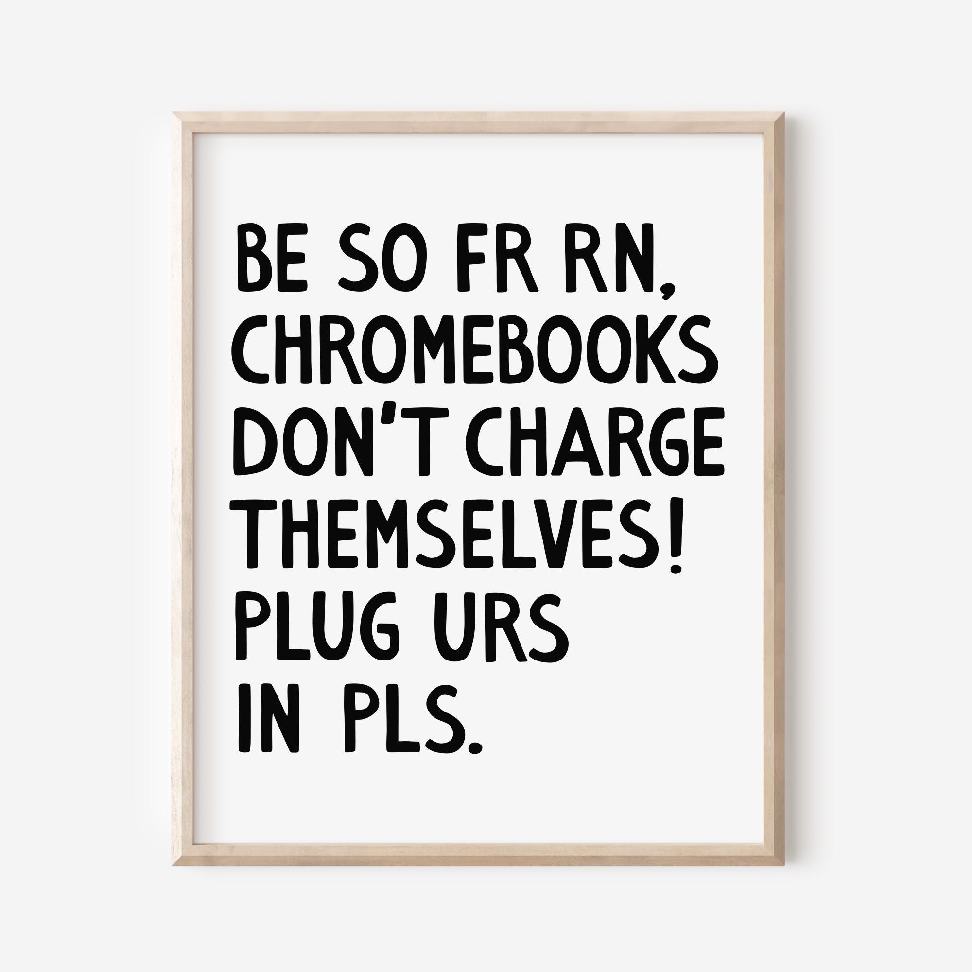 Middle and High School Classroom Wall Art, Funny Charge Your Chromebook ...