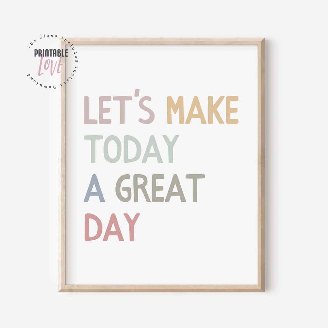 Let's Make Today A Great Day Print, Classroom Art, Positive Mindset ...