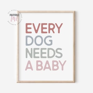Todo perro necesita un bebé, póster imprimible, póster de perro y bebé, anuncio de bebé, anuncio de embarazo, póster de revelación de bebé, descarga instantánea