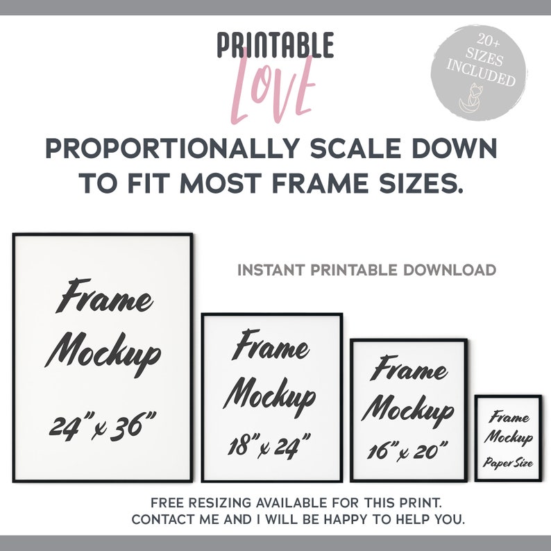 May include: Printable art mockup showing different frame sizes, including 24x36 inches, 18x24 inches, and 16x20 inches. The text "PRINTABLE LOVE" is at the top of the image. The text "PROPORTIONALLY SCALE DOWN TO FIT MOST FRAME SIZES." is below the title. The text "INSTANT PRINTABLE DOWNLOAD" is below the frame mockups.