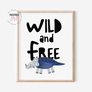 Wild and Free Dinosaur Print, Printable Dinosaur Decor, Boy or Girl Dinosaur, Kids Room Decor, Kids Wall Art, Nursery Wall Decor