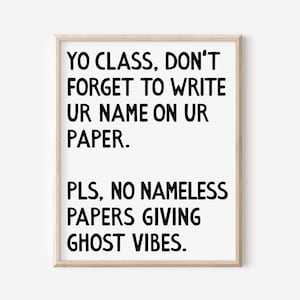 Middle High School Classroom Wall Art, English Math Science Poster, Funny Teacher Sign Your Paper Poster Social Studies Art DIGITAL DOWNLOAD