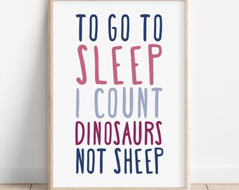 Dinosaur Printable Art, To Go To Sleep I Count Dinosaurs Not Sheep, Dinosaur Nursery Decor, Dinosaur Wall Art
