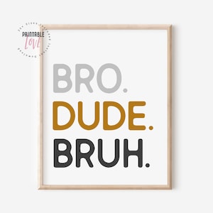 Bro Dude Bruh Wall Decor, Brothers Printable Wall Art, Boys Bedroom Sign, Kids playroom Decor, Boy Playroom Poster