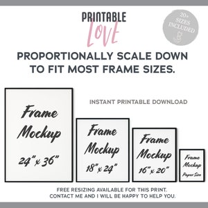 May include: Printable art mockup showing different frame sizes, including 24x36 inches, 18x24 inches, and 16x20 inches. The text "PRINTABLE LOVE" is at the top of the image. The text "PROPORTIONALLY SCALE DOWN TO FIT MOST FRAME SIZES." is below the title. The text "INSTANT PRINTABLE DOWNLOAD" is below the frame mockups.