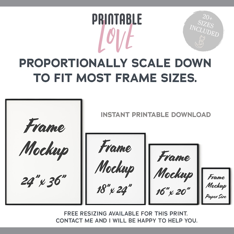 May include: Printable art mockup showing different frame sizes, including 24x36 inches, 18x24 inches, and 16x20 inches. The text "PRINTABLE LOVE" is at the top of the image. The text "PROPORTIONALLY SCALE DOWN TO FIT MOST FRAME SIZES." is below the title. The text "INSTANT PRINTABLE DOWNLOAD" is below the frame mockups.