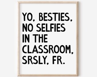 Middle High School Classroom Wall Art, No Selfies in Class Poster, Funny Teacher Classroom 6th 7th 8th 9th 10th Grade Sign DIGITAL DOWNLOAD