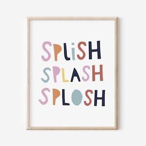 Splish Splash Splosh Printable Art, Kids Bathroom Print, Bathroom Rules, Kids Bathroom Art, Bathroom Quote Prints