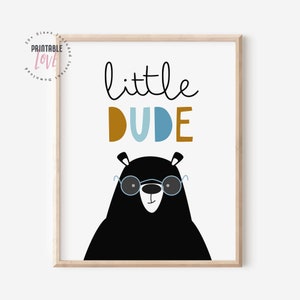 Little Dude Bear Printable Art, Boys Bedroom Decor, Kids Room Wall Prints, Woodland nursery bear print