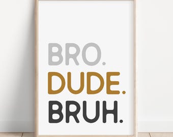 Bro Dude Bruh Wall Decor, Brothers Printable Wall Art, Boys Bedroom Sign, Kids playroom Decor, Boy Playroom Poster