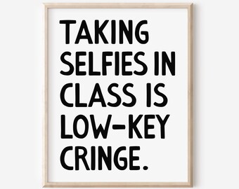 Middle High School Classroom Wall Art, No Selfies in Class Poster, Funny Teacher Classroom 6th 7th 8th 9th 10th Grade Sign DIGITAL DOWNLOAD