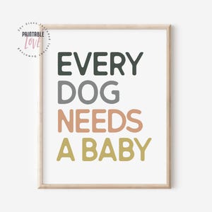 Todo perro necesita un bebé, póster imprimible, póster de perro y bebé, anuncio de bebé, anuncio de embarazo, póster de revelación de bebé, descarga instantánea
