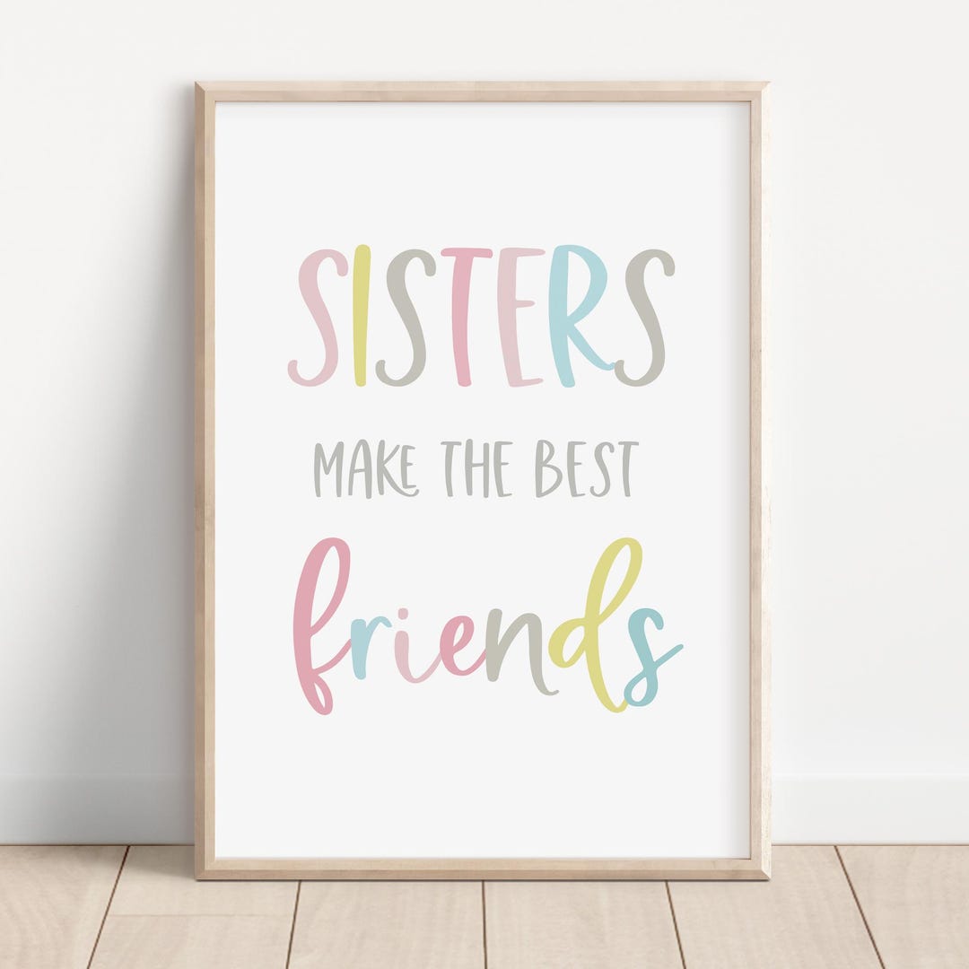 Sisters Make the Best Friends, Sister Make the Best Friends Wall Art ...