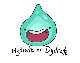 Hydrate or Dydrate Sticker!