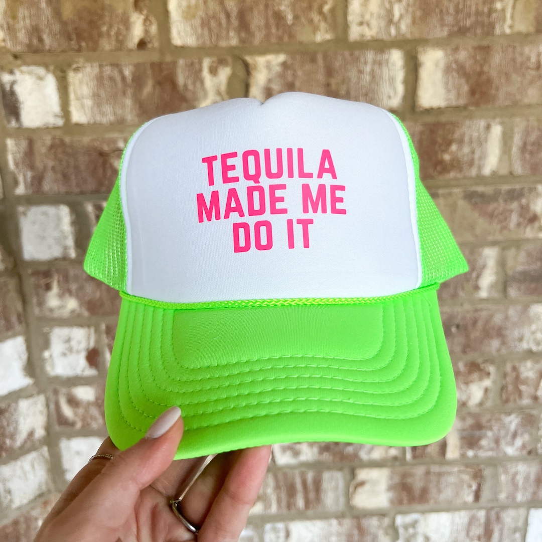 Tequila Made Me Do It Margaritas Adult Foam Trucker Hat Bachelorette