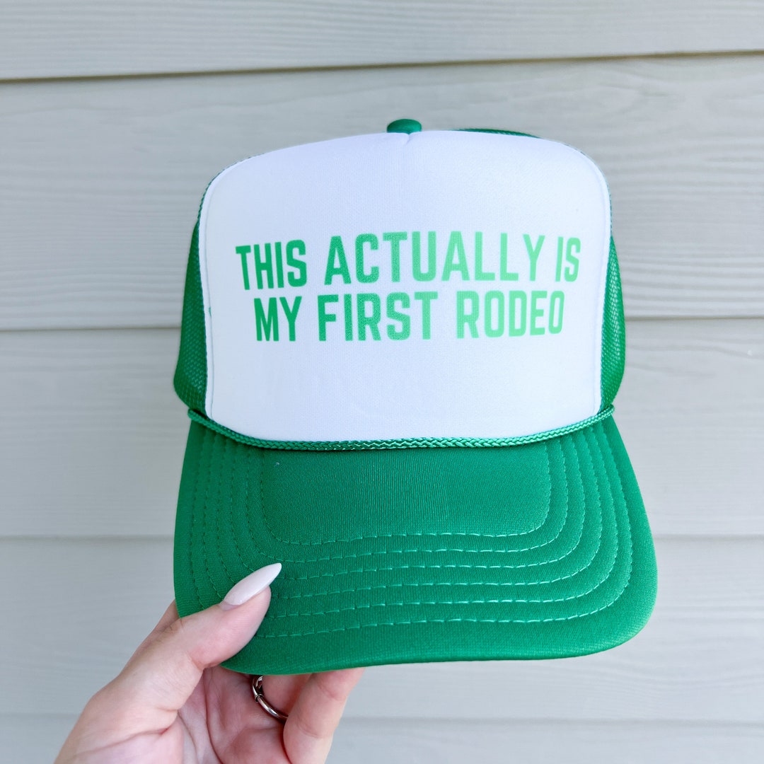 This Actually is My First Rodeo Adult Foam Trucker Hat Cowgirl Cowboy ...