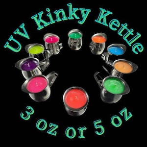 UV Kinky Kettle 3oz or 5oz