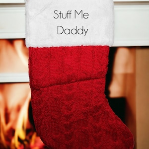 Embroidered &#39;Stuff Me Daddy&#39; Christmas Stocking - Festive Personalized Decor, Handmade christmas home decor, gift for her, best christmas
