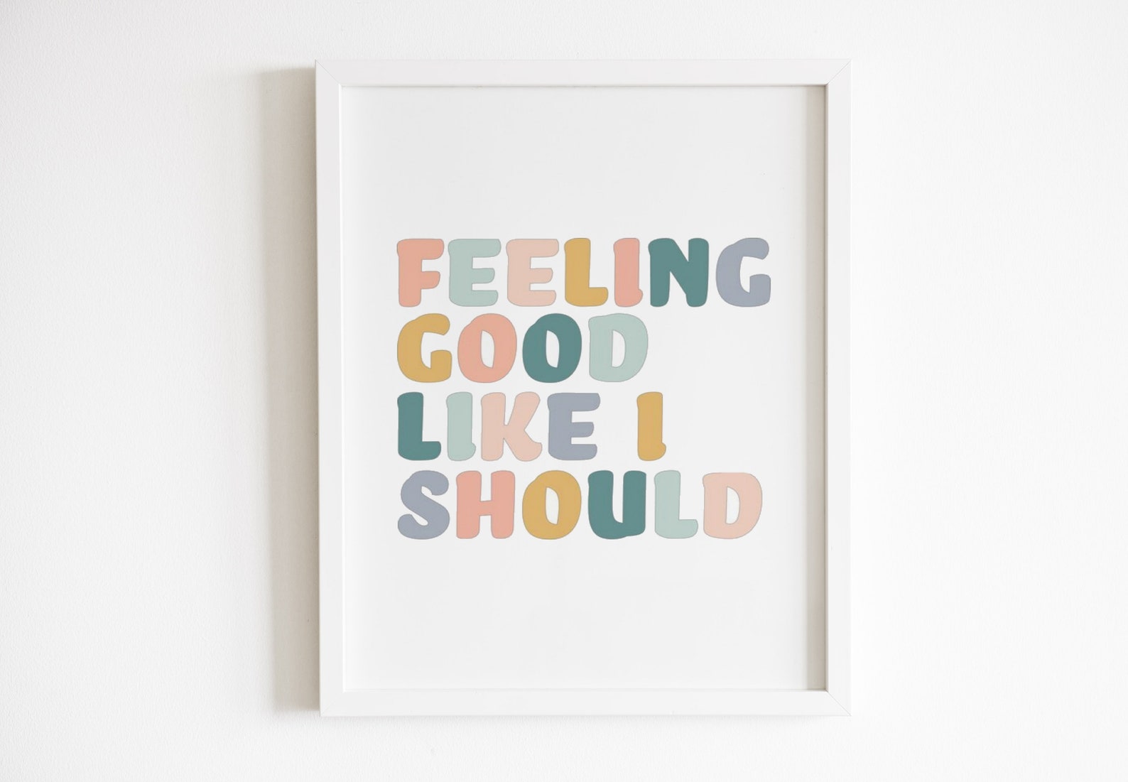 Feeling Good Like I Should Printable Wall Art Printable Wall | Etsy