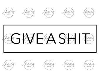 Give a Sh*t
