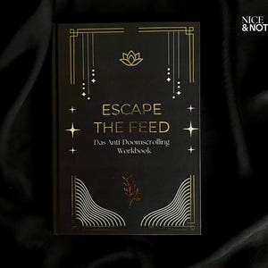 Escape the Feed - Das Anti-Doomscrolling-Workbook | Reflexion, Journal,  Kreativität & Offline-Routinen