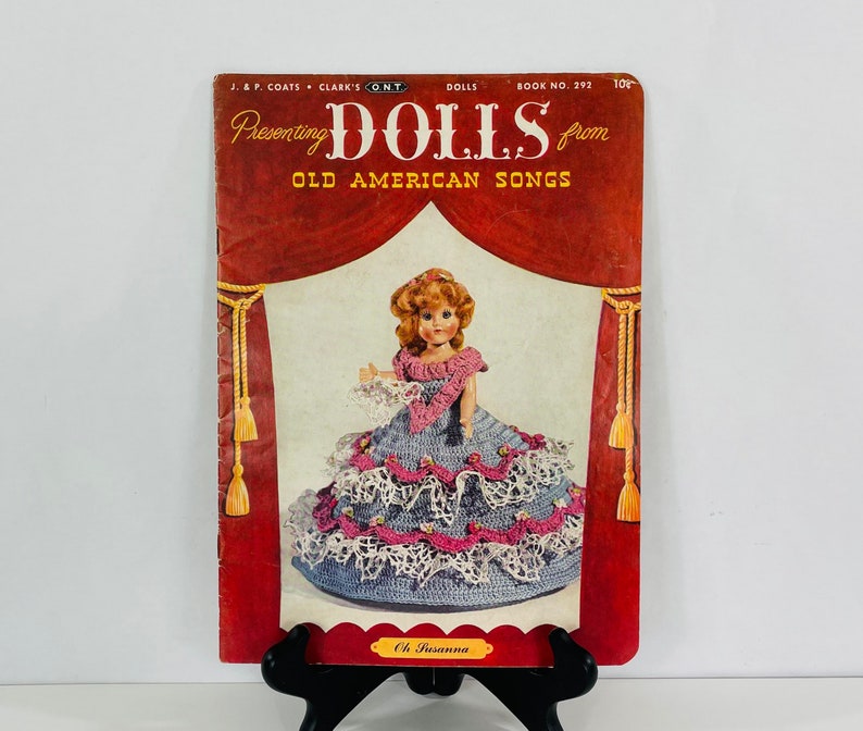 1952 J & P Coats Clark's ONT Book No. 292 First Edition Old American Songs Dolls Crochet Dresses/Outfits, Vintage Crochet Booklet image 1