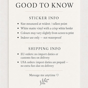 May include: A rectangular informational card with a cream background and black text. The header reads GOOD TO KNOW, followed by STICKER INFO detailing white matte vinyl, white borders, color variations, and indoor use. The footer says BEST 4 U STUDIO.
