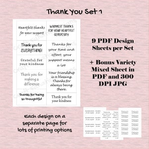 May include: A set of nine printable thank you cards in PDF format. Each card features a different message of gratitude, such as "Heartfelt thanks for your support" and "Thank you for everything!" The set also includes a bonus variety mixed sheet in PDF and 300 DPI JPG format.
