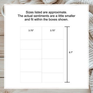 May include: A white rectangular graphic with six boxes, each approximately 3.75 inches wide. The overall height is approximately 9.7 inches. Text at the top states, "Sizes listed are approximate. The actual sentiments are a little smaller and fit within the boxes shown."